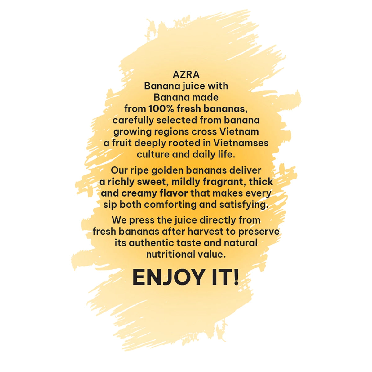 AZRA 100 percent Banana Juice imported from Vietnam
